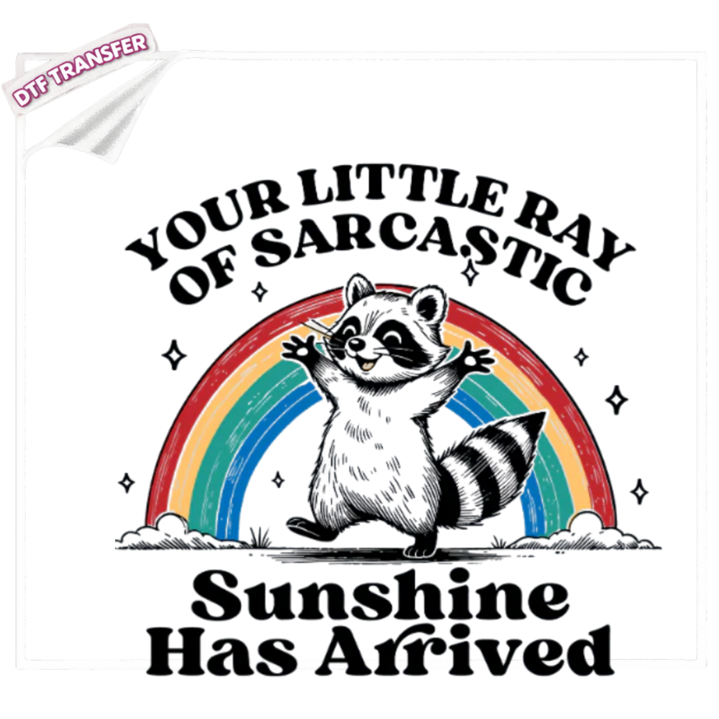 DTF Sarcastic Sunshine Raccoon DTF Transfer – Retro Rainbow Funny Graphic