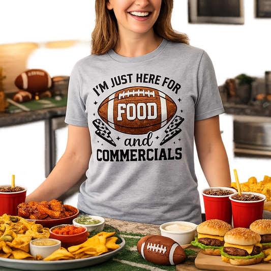 Super Bowl Sunday Football Party Shirt — I’m Here For Food & Commercials Tee